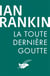 La Toute Dernière Goutte