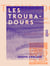 Les Troubadours - Leurs vies - Leurs œuvres - Leur influence