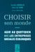 Choisir son monde - Agir au quotidien avec les entreprises sociales et écologiques