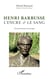 Henri Barbusse - L'encre et le sang - Portrait littéraire avec groupe