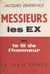 Messieurs les Ex - Ou Le fil de l'honneur, 1925... 1962