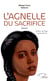 L'agnelle du sacrifice - Roman