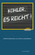 Kohler, es reicht!