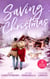Saving Christmas - Snowbound with Mr Right (Mistletoe & Marriage) / Coming Home for Christmas / The Christmas Baby Bonus