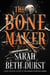 The Bone Maker - A Novel