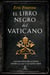 El libro negro del  Vaticano - Las oscuras relaciones entre la CIA y la Santa Sede