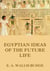 Egyptian Ideas Of The Future Life