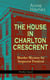 THE HOUSE IN CHARLTON CRESCRENT – Murder Mystery for Inspector Furnival (Thriller Classic) - From the Renowned Author of The Bungalow Mystery, The Blue Diamond and Who Killed Charmian Karslake?