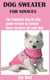 Dog Sweater for Novices - The Complete step by step guide on how to crochet fancy sweaters for your dog