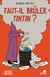 Faut-il brûler Tintin ?