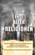 Das Ende aller Religionen - Was im Buch Daniel und in der Offenbarung des Johannes vorhergesagt wurde und was uns in naher Zukunft erwartet