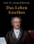 Das Leben Goethes