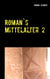 Roman's Mittelalter 2 - Neuauflage Die Rache des kleinen Jost / Schatrandsch