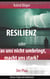 Resilienz oder Was uns nicht umbringt, macht uns stark? Der Plan. - Romys Fragen ans Universum
