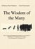The Wisdom of the Many - How to create Self-Organisation and how to use Collective Intelligence in Companies and in Society From Management to ManagemANT