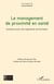 Le management de proximité en santé - Questions pour des ingénieries de formation