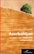 Azerbaïdjan - Un pays aux ambitions européennes