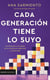 Cada generación tiene lo suyo