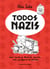 Todos nazis - Cómo España se llenó de "fascistas" hasta que llegaron los fascistas