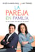 La pareja en familia - Es fácil si sabes cómo disfrutar del cambio