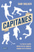 Capitanes - La fuerza oculta detrás de los mejores equipos de la historia