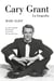 Cary Grant. La biografía - La biografía