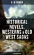 B. M. Bower: Historical Novels, Westerns & Old West Sagas (Illustrated Edition) - Flying U, The Lonesome Trail, The Range Dwellers, The Long Shadow, The Gringos, Starr of the Desert…