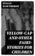 Yellow-Cap and Other Fairy-Stories For Children