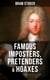 Famous Imposters, Pretenders & Hoaxes - Exposing the Lies Behind Famous Personalities Like Queen Elizabeth, The False Czar and Many Others