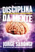Disciplina da mente - Seja seu Diretor Interior de Autogerenciamento