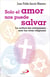 Solo el amor nos puede salvar - La actitud del cristianismo ante las otras religiones