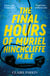 The Final Hours of Muriel Hinchcliffe - A Delicious Story of Friendship Gone Sour, Jealousy and the Ultimate Revenge . . .