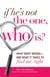 If He's Not The One, Who Is? - What Went Wrong - and What It Takes to Find Mr. Right