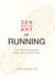Zen and the Art of Running - The Path to Making Peace with Your Pace