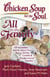 Chicken Soup for the Soul: All in the Family - 101 Incredible Stories about Our Funny, Quirky, Lovable & "Dysfunctional" Families