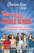 Chicken Soup for the Soul: Teens Talk Middle School - 101 Stories of Life, Love, and Learning for Younger Teens
