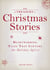 A Treasury of Christmas Stories - Heartwarming Tales That Capture the Holiday Spirit