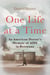 One Life at a Time - An American Doctor's Memoir of AIDS in Botswana