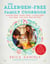 Allergen-Free Family Cookbook - Gluten-Free, Dairy-Free, Casein-Free, Soy-Free, and Nut-Free Recipes