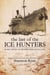 Last of the Ice Hunters - An Oral History of the Newfoundland Seal Hunt
