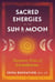 Sacred Energies of the Sun and Moon - Shamanic Rites of Curanderismo