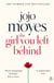 The Girl You Left Behind - The No 1 bestselling love story from Jojo Moyes