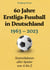 60 Jahre Erstliga-Fussball in Deutschland - 1963-2023 Statistikdaten aller Spieler von A bis Z
