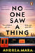 No One Saw a Thing - The No.1 Sunday Times bestselling Richard and Judy Book Club psychological thriller