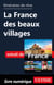 Itinéraires de rêve - La France des beaux villages
