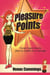 Pleasure Points: Female Orgasm Secrets for Zero to Oohhh in 4 minutes