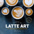 Le Guide du latte art