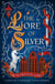 The Lore of Silver - The sequel to the thrilling magical heist fantasy, The Book of Gold, from (The Feral Gods Trilogy)