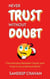 Never Trust Without Doubt