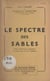 Le spectre des sables - Pièce d'aventures policières en trois actes et neuf tableaux